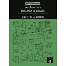 ENSEÑAR LÉXICO EN AULA DE ESPAÑOL: EL PODER DE LAS PALABRAS