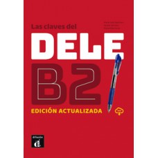 LAS CLAVES DEL DELE - EDICIÓN ACTUALIZADA - B2