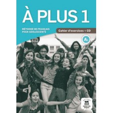 À PLUS! 1-A1 - CAHIER D´EXERCICES AVEC C