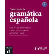 CUADERNOS DE GRAMÁTICA ESPAÑOLA A1-B1: MÁS DE 250 EJERCICIOS PARA MEJORAR TU COMPETENCIA GRAMATICAL Y LÉXICA - AUDIO MP3 DESCARGABLE