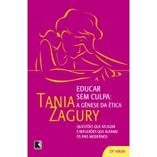 Educar sem culpa: a gênese da ética: A gênese da ética