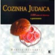 COZINHA JUDAICA - 5.000 anos de histórias e gastronomia: 5.000 anos de histórias e gastronomia