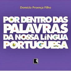 POR DENTRO DAS PALAVRAS DA NOSSA LÍNGUA PORTUGUESA