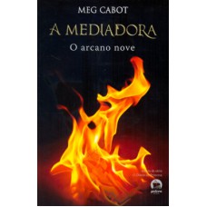 O ARCANO NOVE - A MEDIADORA - VOLUME 2