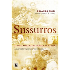 SUSSURROS: A VIDA PRIVADA NA RUSSIA DE S