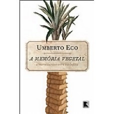 A memória vegetal: e outros escritos de bibliofilia: E outros escritos de bibliofilia