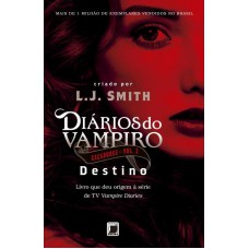 Diários do vampiro – Caçadores: Destino (Vol. 3)