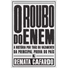 O roubo do ENEM: A história por trás do vazamento da principal prova do país