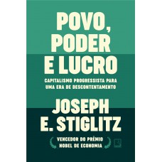 Povo, poder e lucro: Capitalismo progressista para uma era de descontentamento