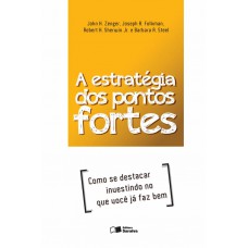 A estratégia dos pontos fortes: Como se destacar investindo no que você já faz bem