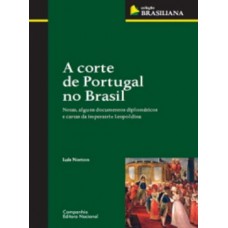 A CORTE DE PORTUGAL NO BRASIL - COL. BR