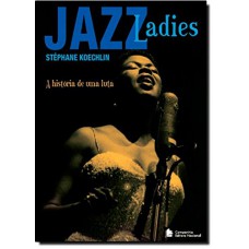 Jazz ladies: A história de uma luta