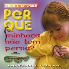 Por que minhoca não tem perna?