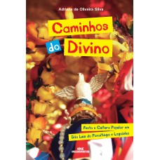 Caminhos do Divino: Festa Popular em São Luiz do Paraitinga e Lagoinha