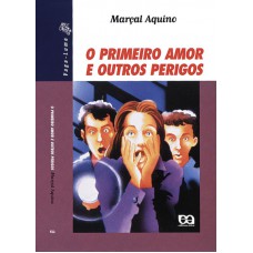 ES PRIMEIRO AMOR E OUTROS PERIGOS - ATICA