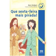 QUE SEXTA-FEIRA MAIS PIRADA!