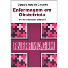 ENFERMAGEM EM OBSTETRICIA - 3ª EDICAO