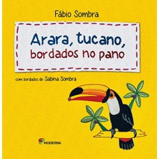 ARARA, TUCANO, BORDADOS NO PANO