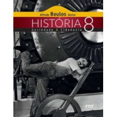 HISTÓRIA, SOCIEDADE E CIDADANIA - 8ª ANO