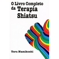 O LIVRO COMPLETO DA TERAPIA SHIATSU