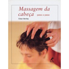 MASSAGEM DA CABEÇA: PASSO A PASSO