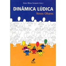 DINÂMICA LÚDICA: NOVOS OLHARES