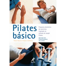 PILATES BÁSICO: PROGRAMA DOMÉSTICO DE EXERCÍCIOS INSPIRADO NO MÉTODO DE JOSPEH PILATES