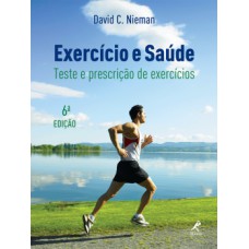 EXERCÍCIO E SAÚDE: TESTE E PRESCRIÇÃO DE EXERCÍCIOS