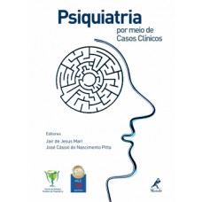 PSIQUIATRIA POR MEIO DE CASOS CLÍNICOS