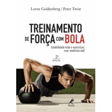 TREINAMENTO DE FORÇA COM BOLA: ESTABILIDADE TOTAL E EXERCÍCIOS COM MEDICINE BALL