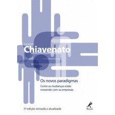 OS NOVOS PARADIGMAS: COMO AS MUDANÇAS ESTÃO MEXENDO COM AS EMPRESAS