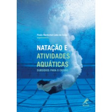 NATAÇÃO E ATIVIDADES AQUÁTICAS: SUBSÍDIOS PARA O ENSINO