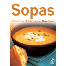 SOPAS: RECEITAS CLÁSSICAS E CRIATIVAS