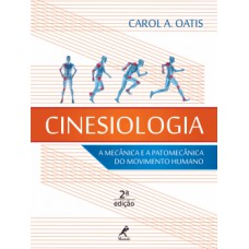 CINESIOLOGIA: A MECÂNICA E A PATOMECÂNICA DO MOVIMENTO HUMANO