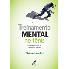 TREINAMENTO MENTAL NO TÊNIS: COMO DESENVOLVER AS HABILIDADES MENTAIS