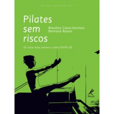 PILATES SEM RISCOS: OS RISCOS MAIS COMUNS E COMO EVITÁ-LOS