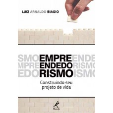 EMPREENDEDORISMO: CONSTRUINDO SEU PROJETO DE VIDA