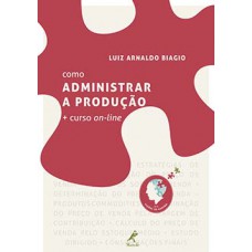 COMO ADMINISTRAR A PRODUÇÃO + CURSO ON-LINE