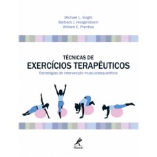 TÉCNICAS DE EXERCÍCIOS TERAPÊUTICOS: ESTRATÉGIAS DE INTERVENÇÃO MUSCULOESQUELÉTICA