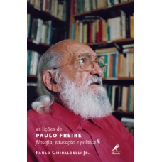 AS LIÇÕES DE PAULO FREIRE: FILOSOFIA, EDUCAÇÃO E POLÍTICA