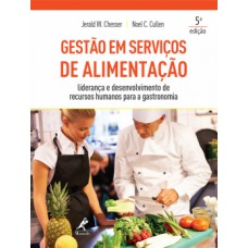 GESTÃO EM SERVIÇOS DE ALIMENTAÇÃO: LIDERANÇA E DESENVOLVIMENTO DE RECURSOS HUMANOS PARA A GASTRONOMIA