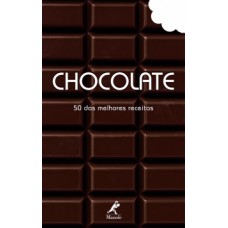 CHOCOLATE: 50 DAS MELHORES RECEITAS