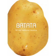 BATATA: 50 DAS MELHORES RECEITAS