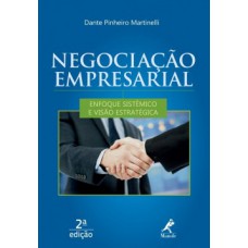 NEGOCIAÇÃO EMPRESARIAL: ENFOQUE SISTÊMICO E VISÃO ESTRATÉGICA