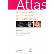 ATLAS DE DIAGNÓSTICO POR IMAGEM EM CARDIOLOGIA