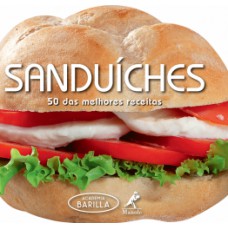 SANDUÍCHES: 50 DAS MELHORES RECEITAS