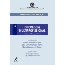 ONCOLOGIA MULTIPROFISSIONAL: PATOLOGIAS, ASSISTÊNCIA E GERENCIAMENTO