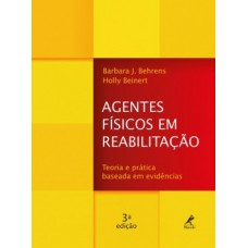 AGENTES FÍSICOS EM REABILITAÇÃO: TEORIA E PRÁTICA BASEADA EM EVIDÊNCIAS