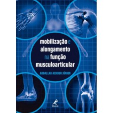 MOBILIZAÇÃO E ALONGAMENTO NA FUNÇÃO MUSCULOARTICULAR