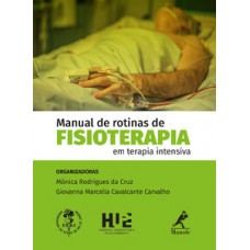 MANUAL DE ROTINAS DE FISIOTERAPIA EM TERAPIA INTENSIVA